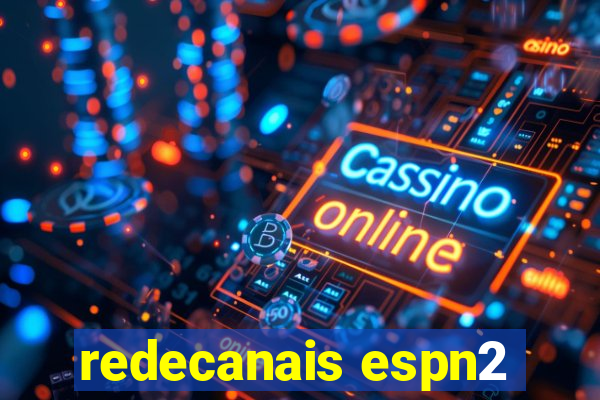 redecanais espn2